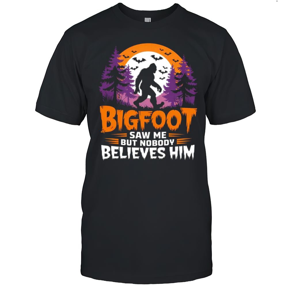 Bigfoot Saw ME T-Shirt