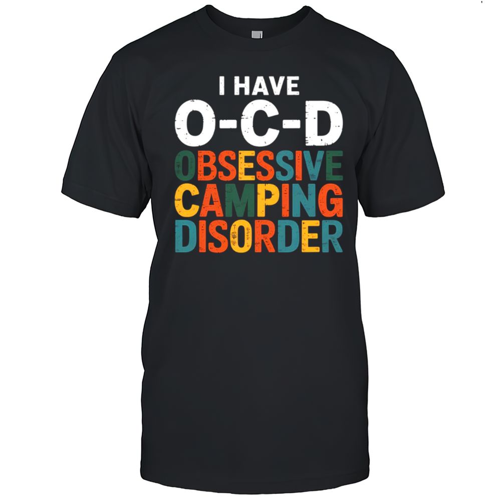 OCD Obsessive Camping Disorder T-Shirt