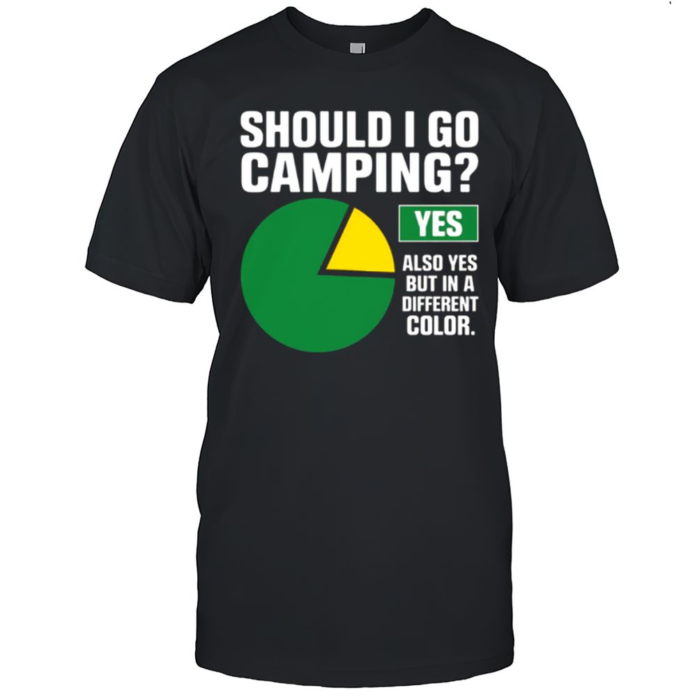 Should I Go Camping Decision Chart T-Shirt