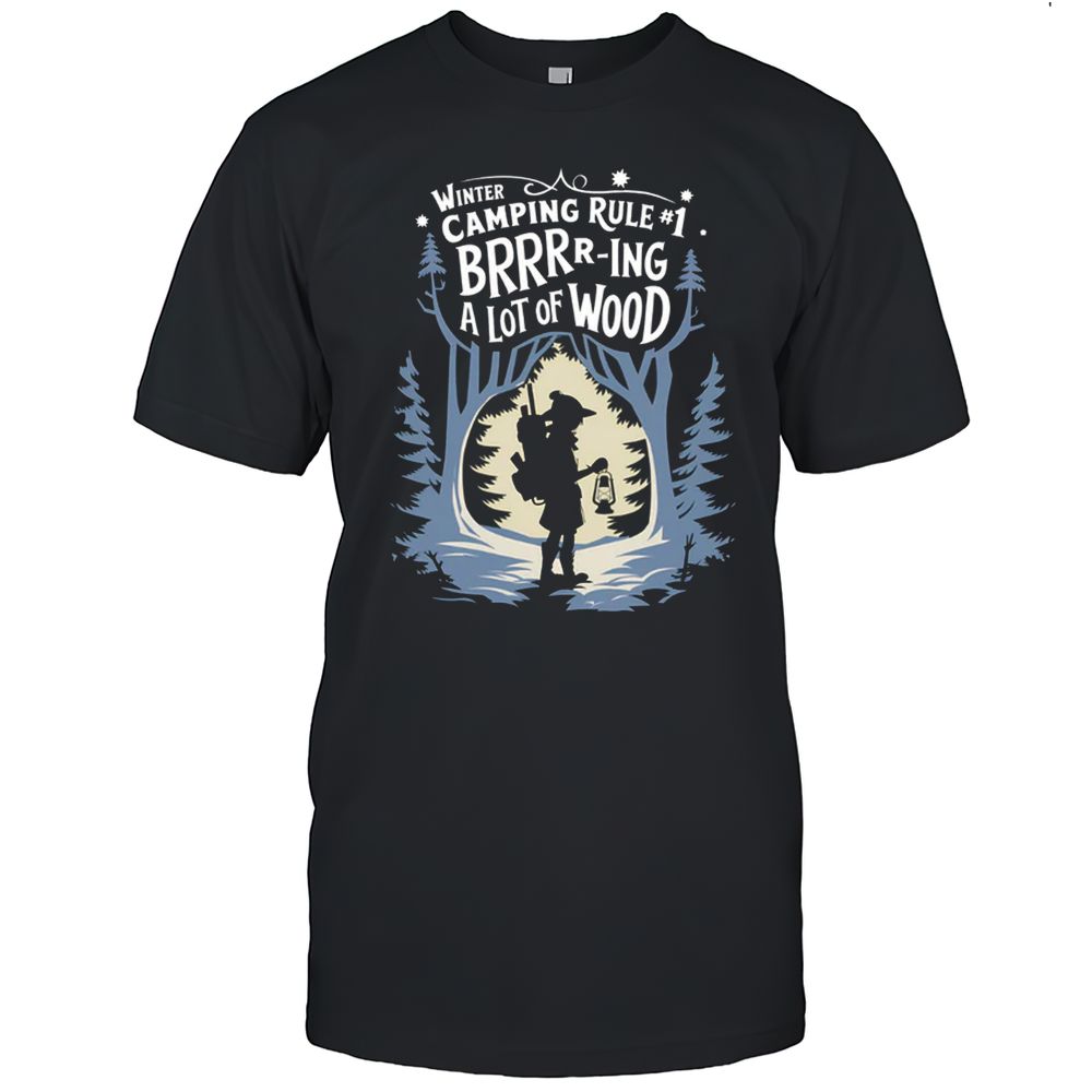 Winter Camping Rule 1 T-Shirt